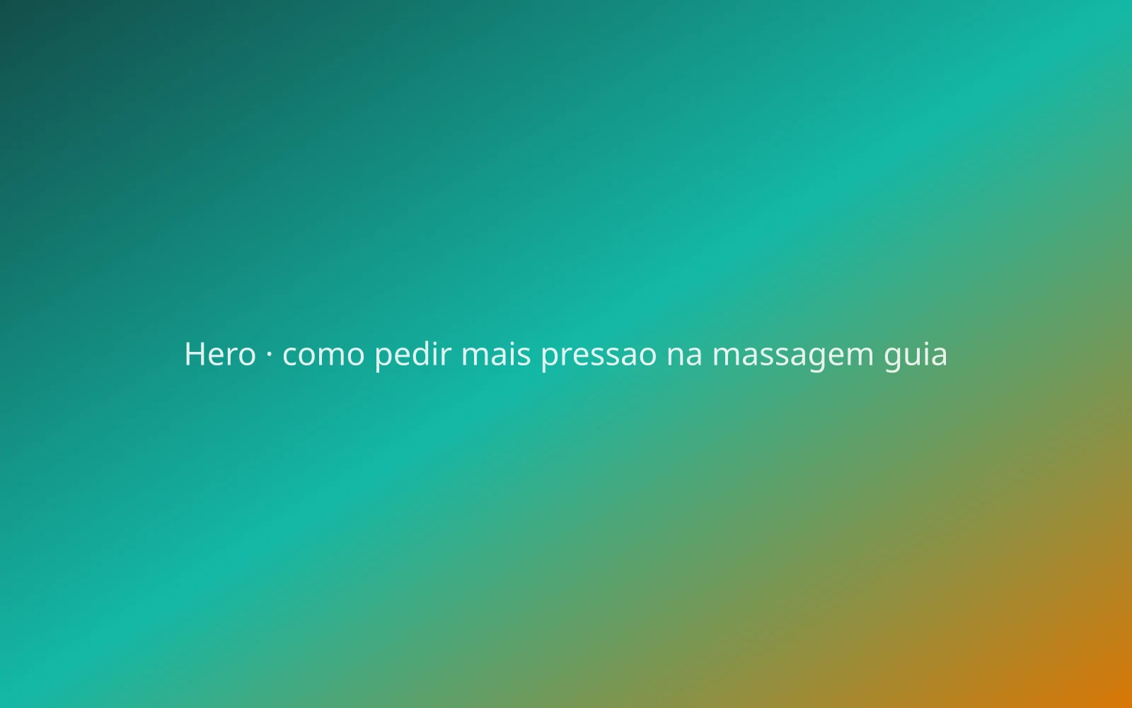 Como Pedir Mais Pressão na Massagem: Guia para Expats