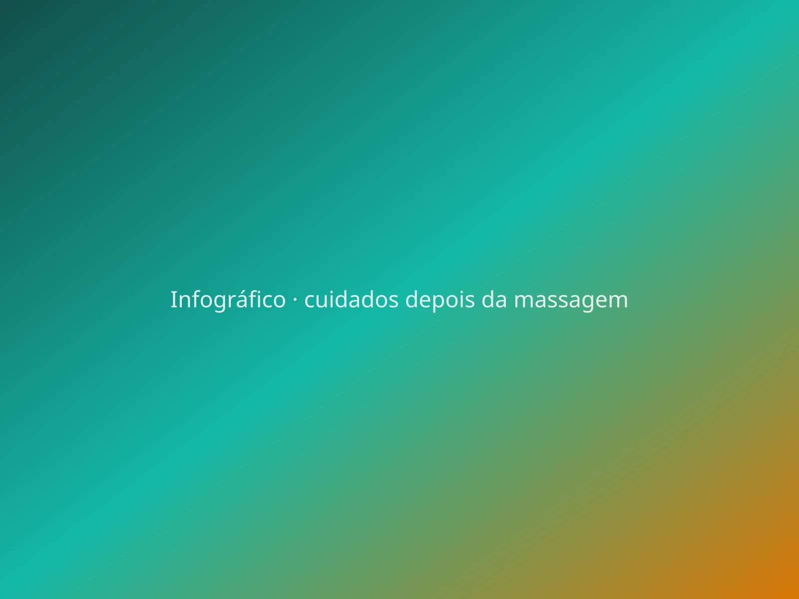Cuidados depois da massagem — hidratação, repouso e hábitos a evitar: Pós-sessão de bem-estar — ilustração editorial (não é protocolo clínico).