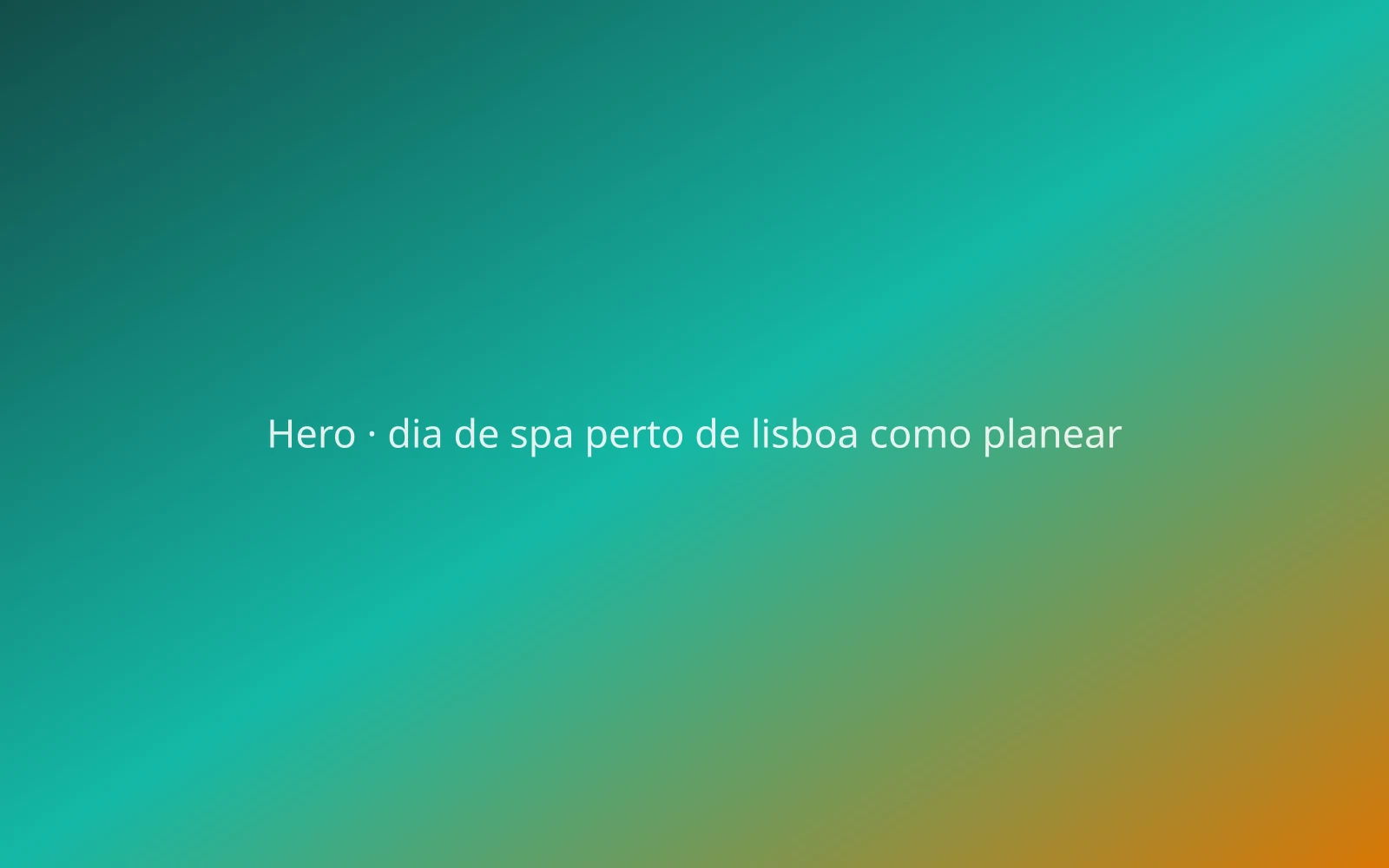 Dia de Spa perto de Lisboa: Como Planear uma Escapadinha
