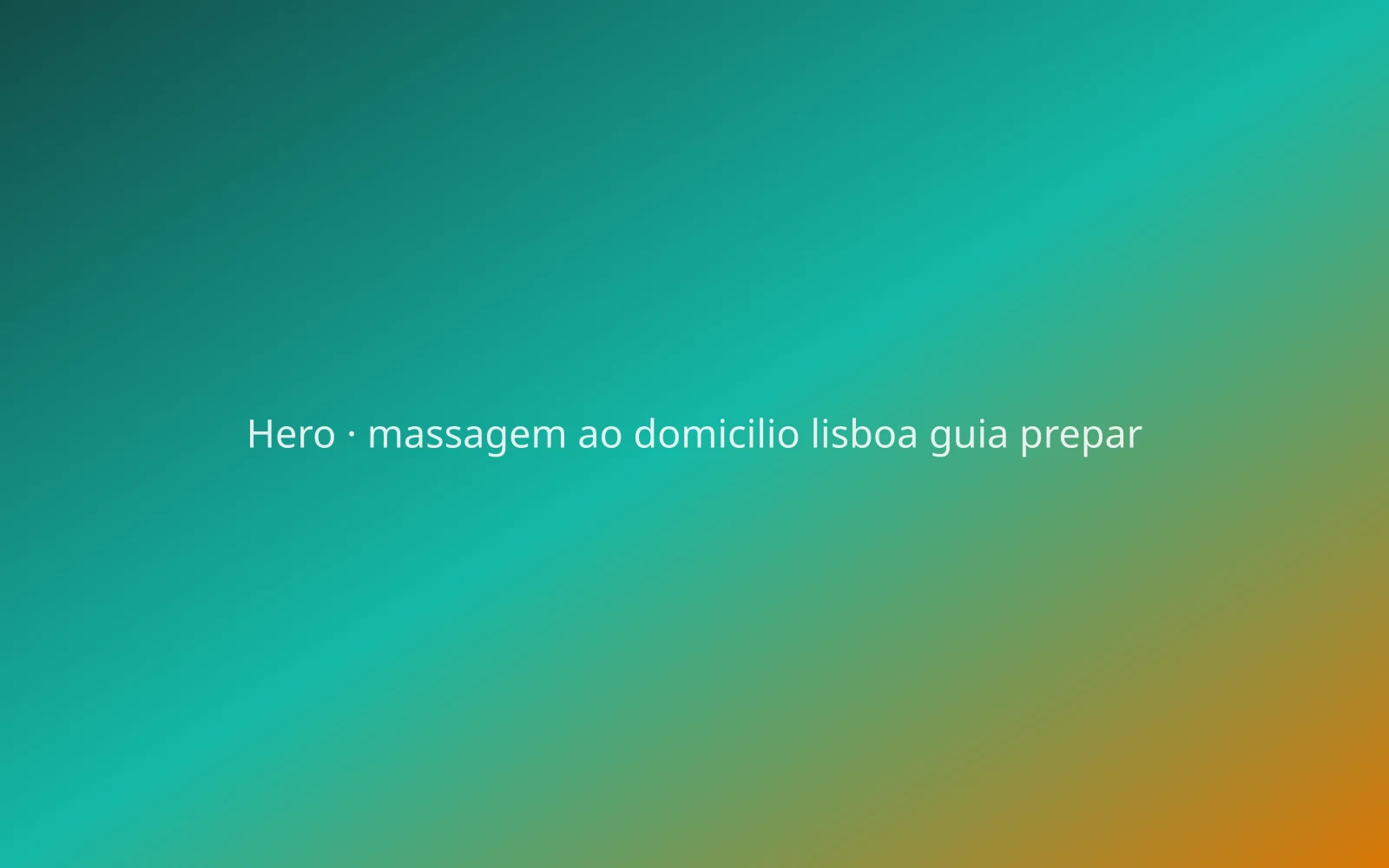Massagem ao Domicílio em Lisboa: Guia de Preparação