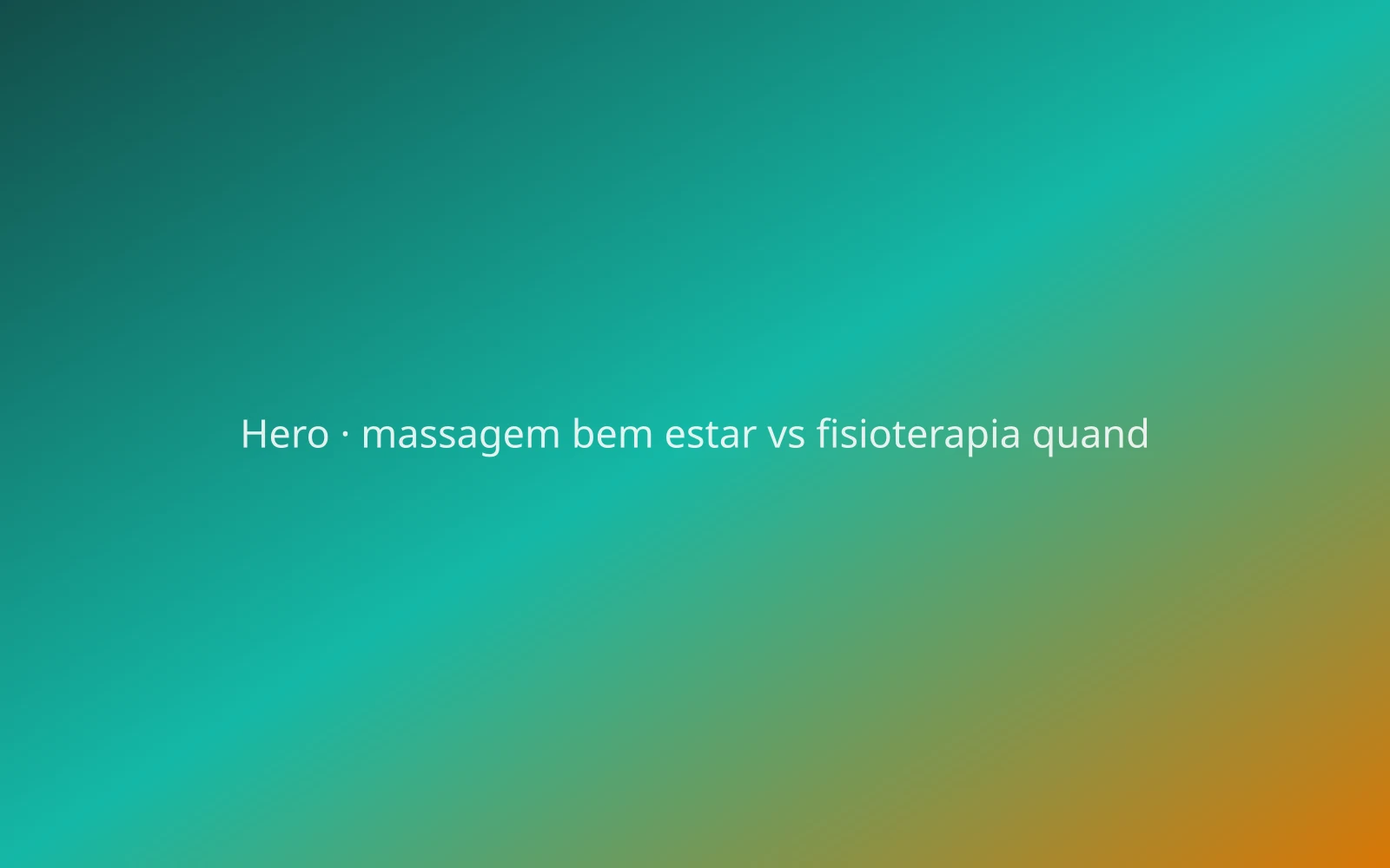 Massagem de Bem-Estar vs Fisioterapia: Quando Escolher