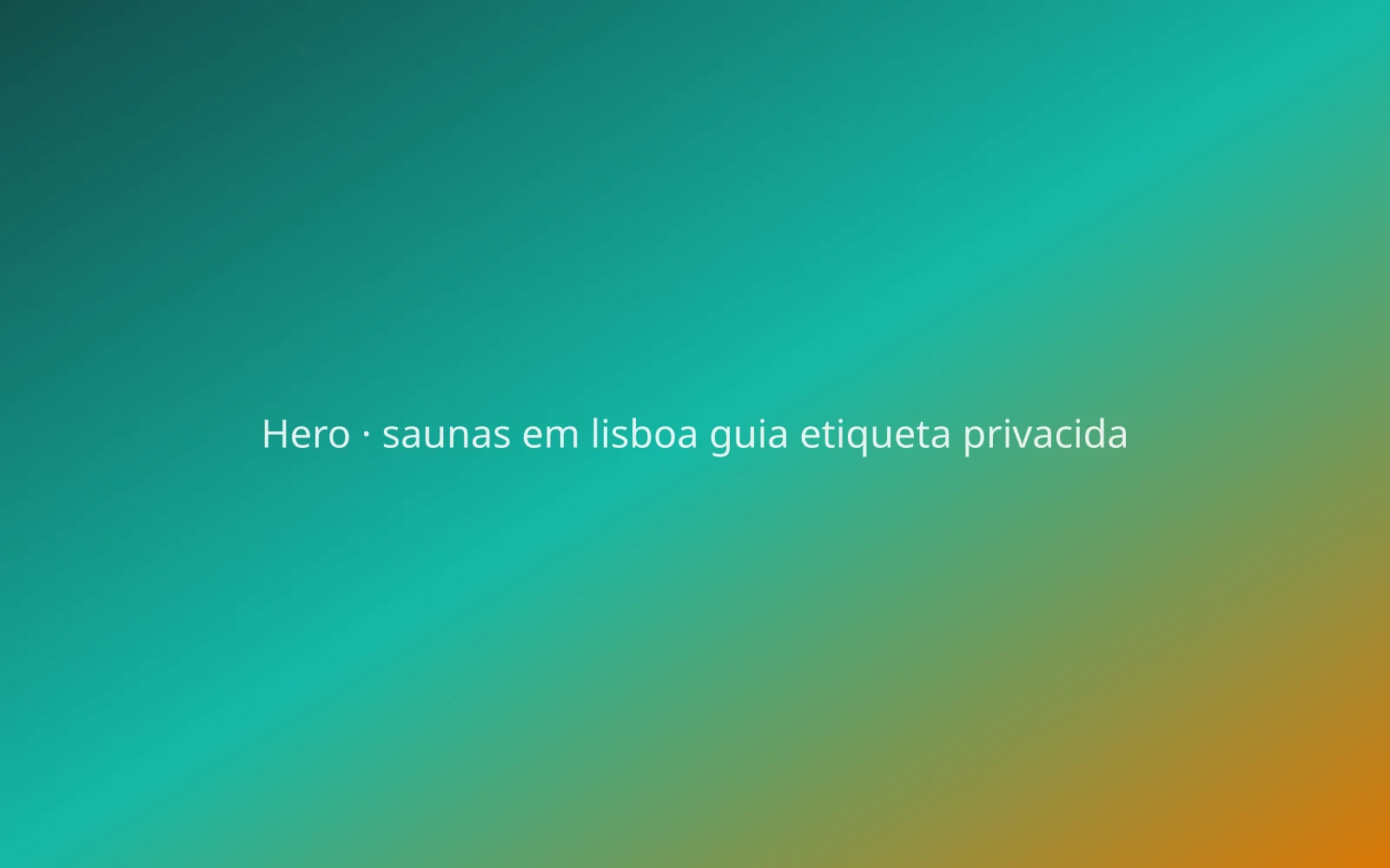 Saunas em Lisboa: Guia de Etiqueta, Privacidade e Horários